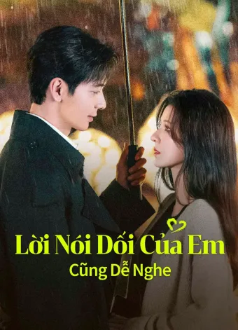 LỜI NÓI DỐI CỦA EM CŨNG DỄ NGHE